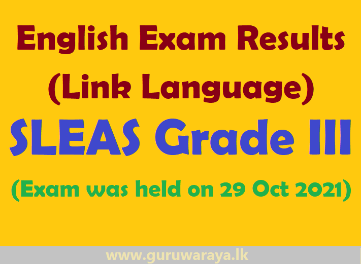 English Exam Results :  SLEAS Grade III (Exam Date 29 Oct 2021)