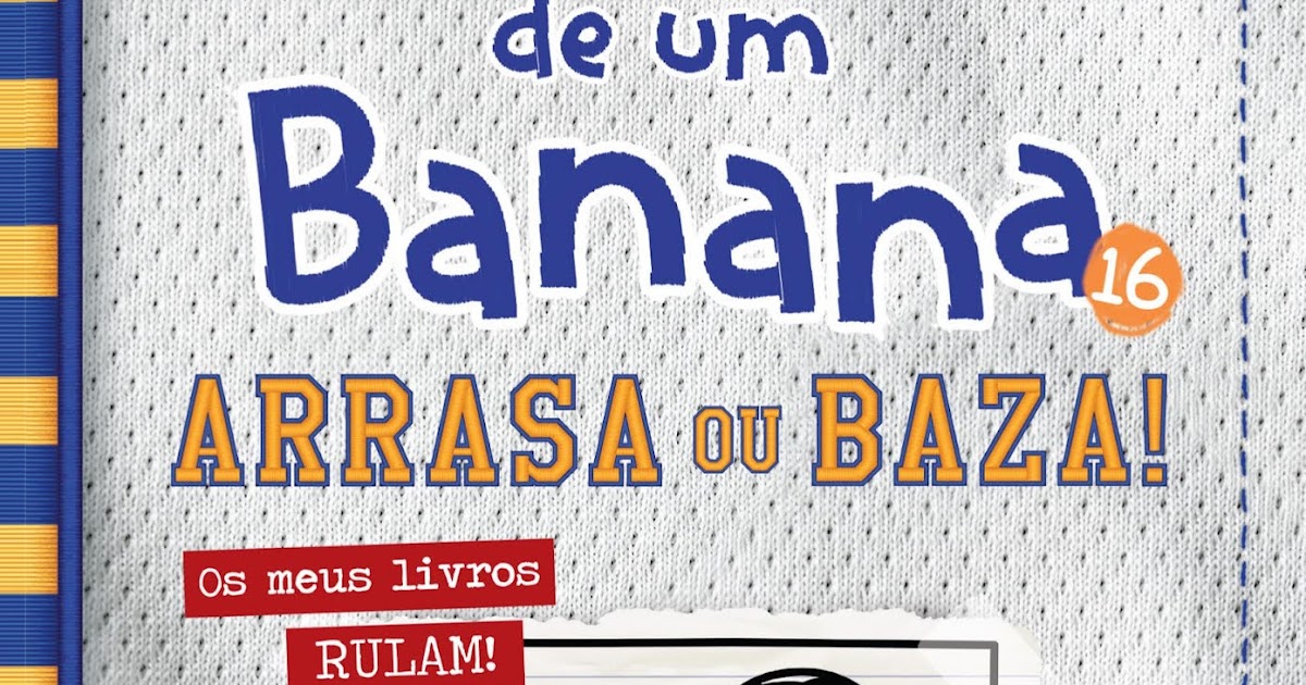 JUVEBÊDÊ Diário de um Banana 16 Arrasa ou Baza!