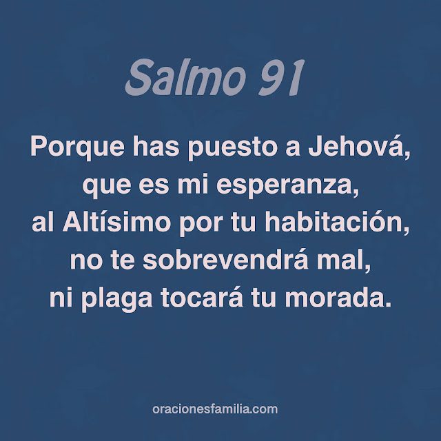 salmo 91 has puesto a Jehova esperanza no vendra mal