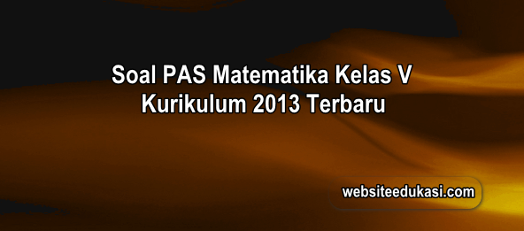 soal matematika kelas 5 semester 1 soal matematika kelas 5 semester 1