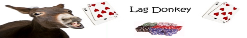 Lag Donkey - Online poker news, strategy articles and videos.