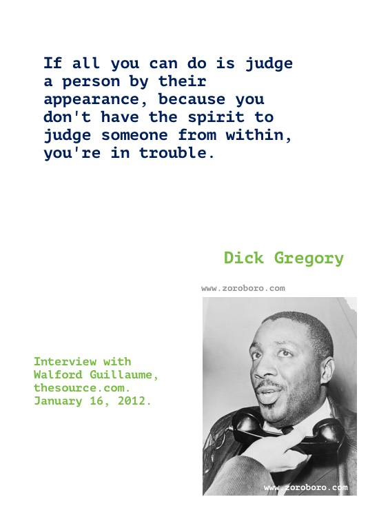 Dick Gregory Quotes, Dick Gregory Books Quotes, Dick Gregory on People, Racism & Civil Rights, Dick Gregory (Comedian) Writings