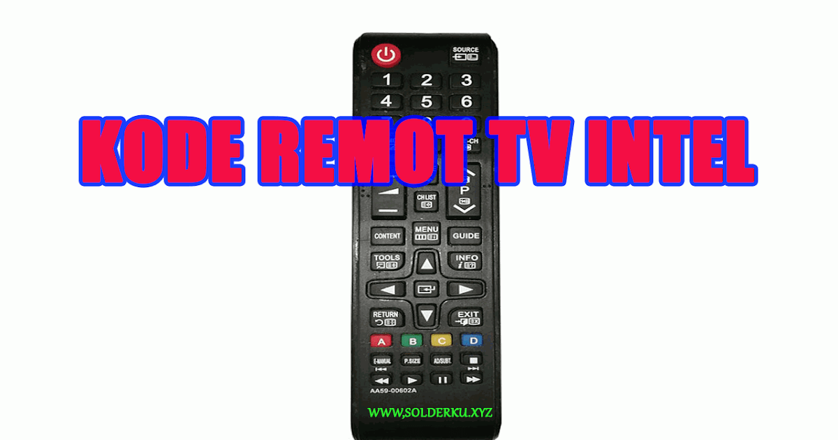 Kode Remot tv intel Lengkap dengan Cara Settingnya solderku