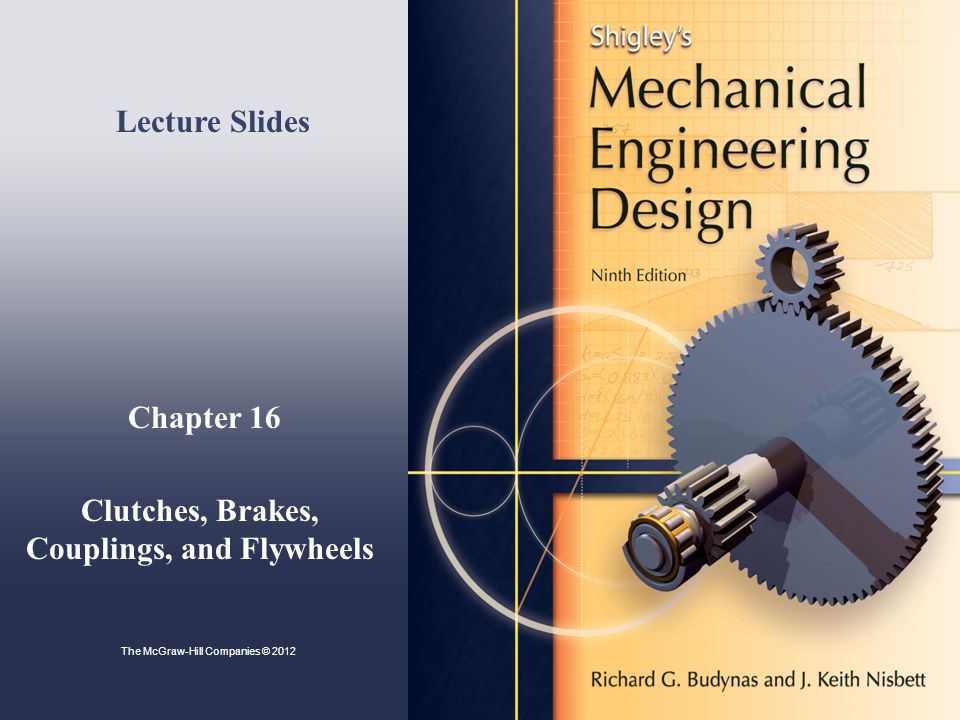 Chapter 16 Clutches, Brakes, Couplings, and Flywheels
