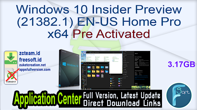 Windows 10 Insider Preview (21382.1) EN-US Home Pro x64 Pre Activated_ ZcTeam.id