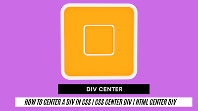 How to Center a Div in CSS? 3 Ways to Center Div