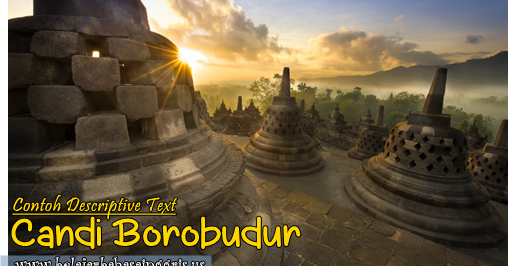Contoh Descriptive Text Singkat : Candi Borobudur + Terjemahan