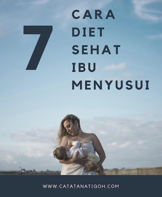 7 Cara Diet Sehat Ibu Menyusui, Perhatikan yang Ketiga DIET SEHAT IBU MENYUSUI