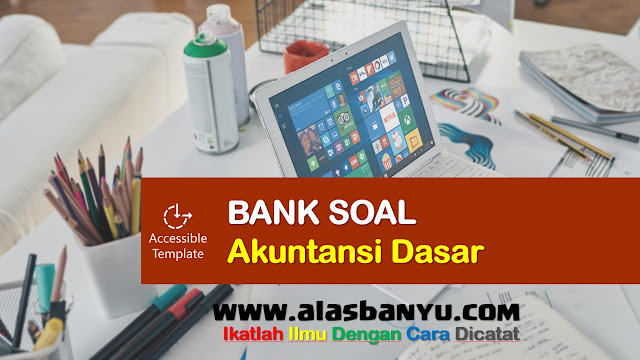 Soal Uas Pas Akuntansi Dasar Kelas 10 Smk Alas Banyu