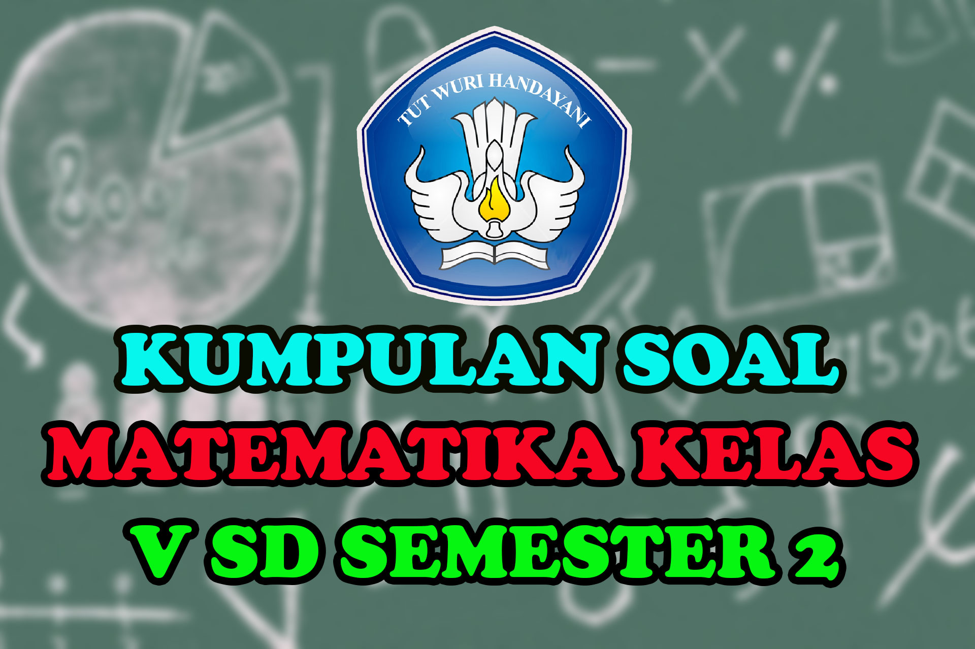 KUMPULAN SOAL MATEMATIKA KELAS V SD SEMESTER 2 Sang Pendidik