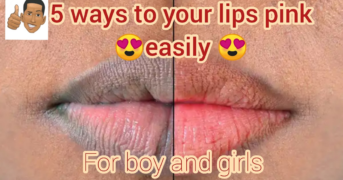 Five (5) ways to make your lips 👄 pink and soft