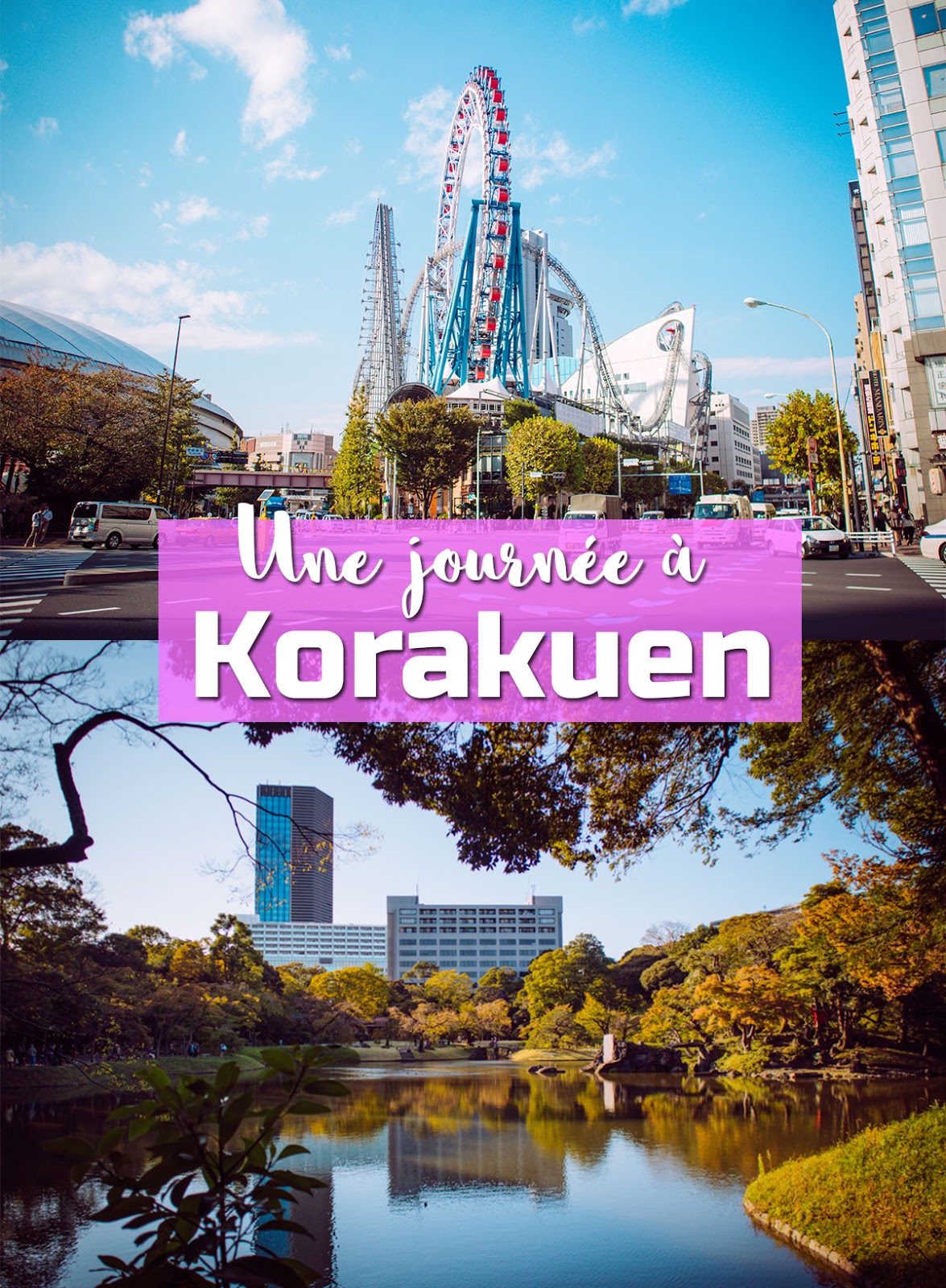Tokyo Dome City et le jardin Korakuen : programme d'une belle journée dans le nord de Tokyo