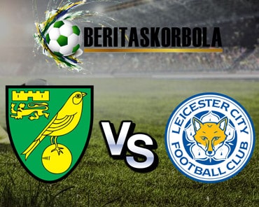 Prediksi Pertandingan Norwich City Vs Leicester City Sabtu 29 Februari 2020