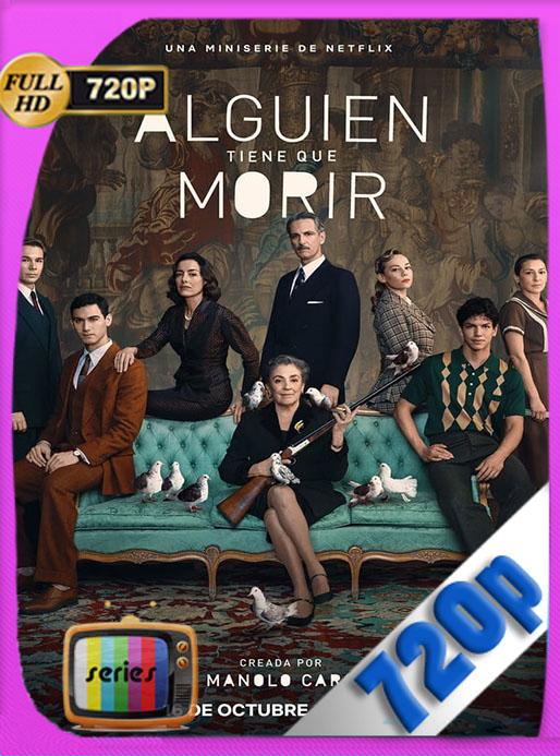Alguien tiene que Morir (2020) Full HD Temporada 1 NF WEB-DL 720p Latino  [Google Drive] Tomyly