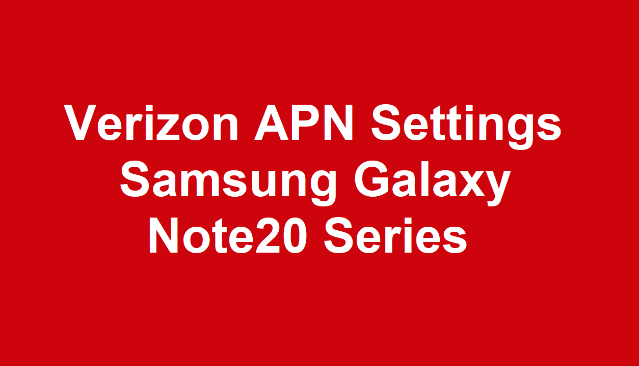 Verizon 5G APN Settings Samsung Galaxy Note20 & Note20 Ultra 