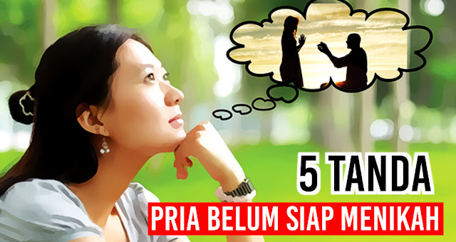 Cek Kekasih Anda: 5 Tanda Bila Pria Belum Siap Menikah