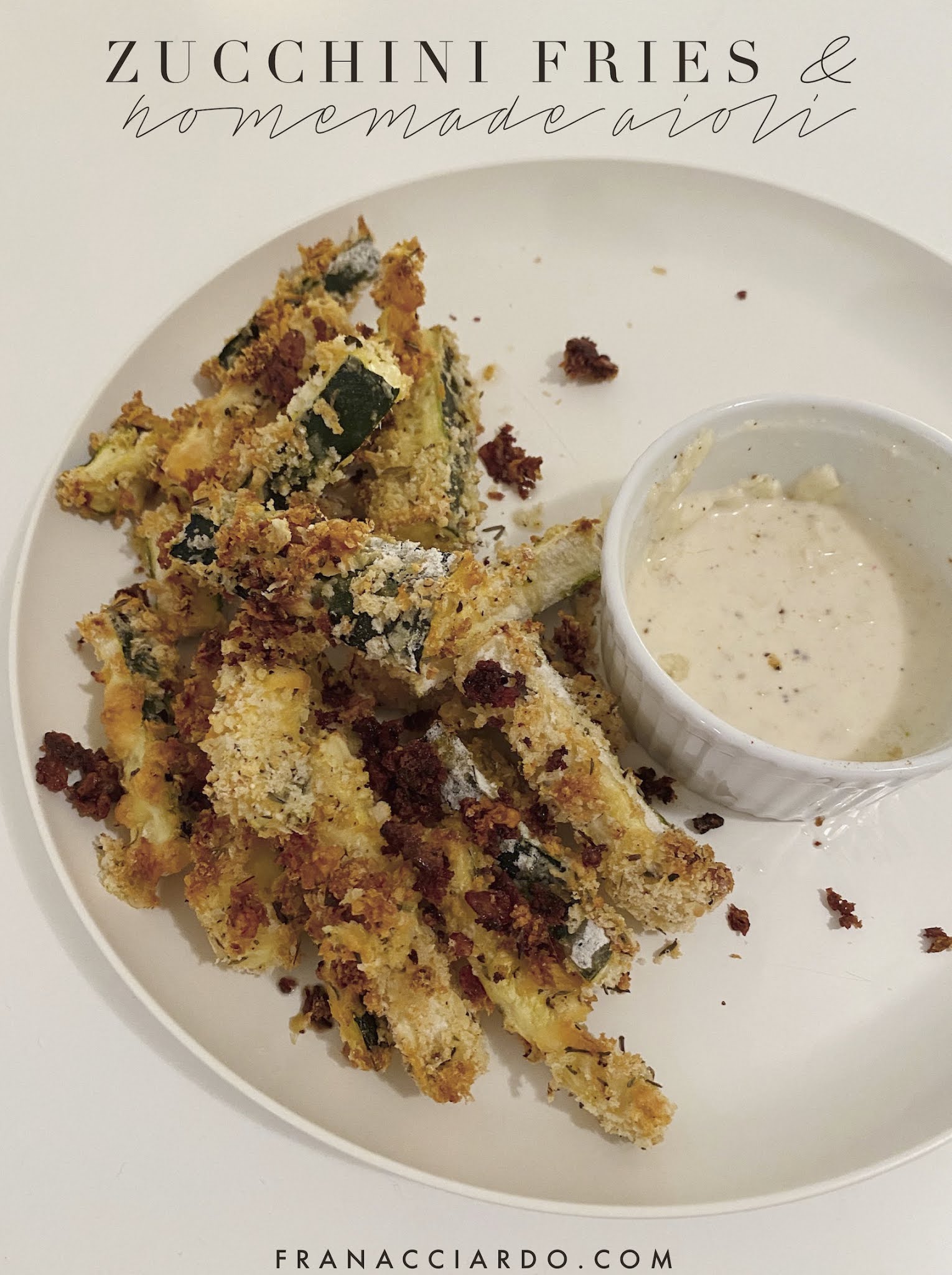 Easy Zucchini Fries + Homemade Aioli