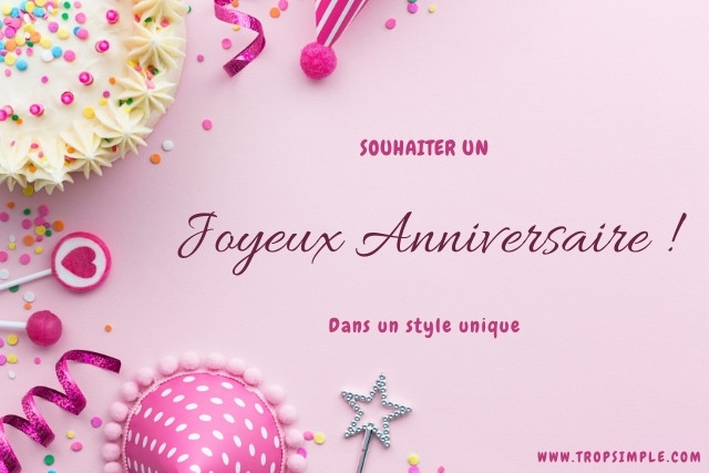 Joyeux souhaiter Comment souhaiter un joyeux anniversaire ? ( Guide )