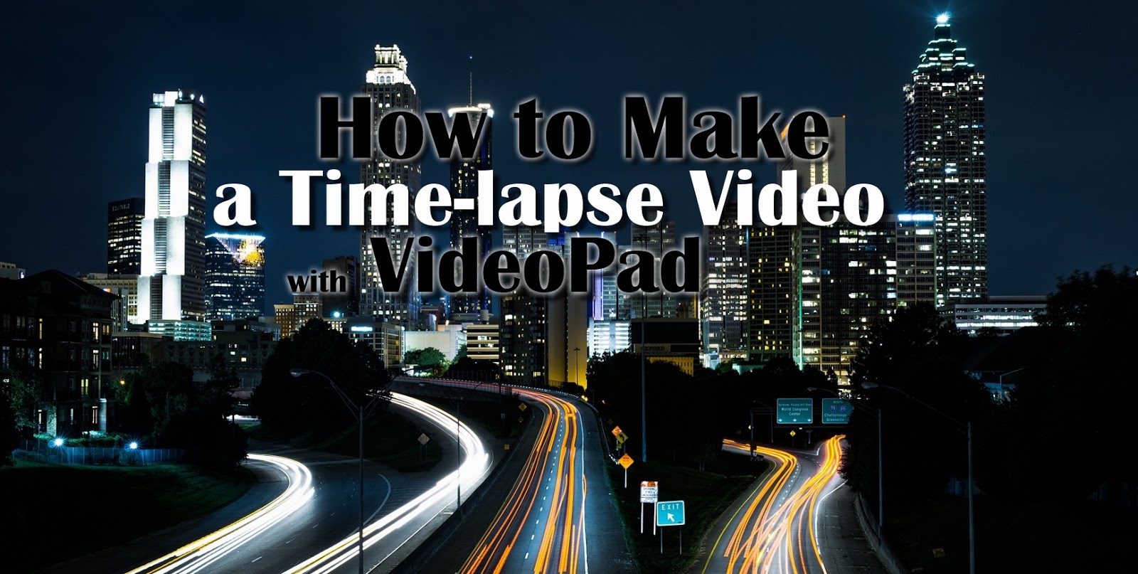 How To Make A Time lapse Video With VideoPad Do More With Software How To Make A Time lapse Video With VideoPad Do More With Software