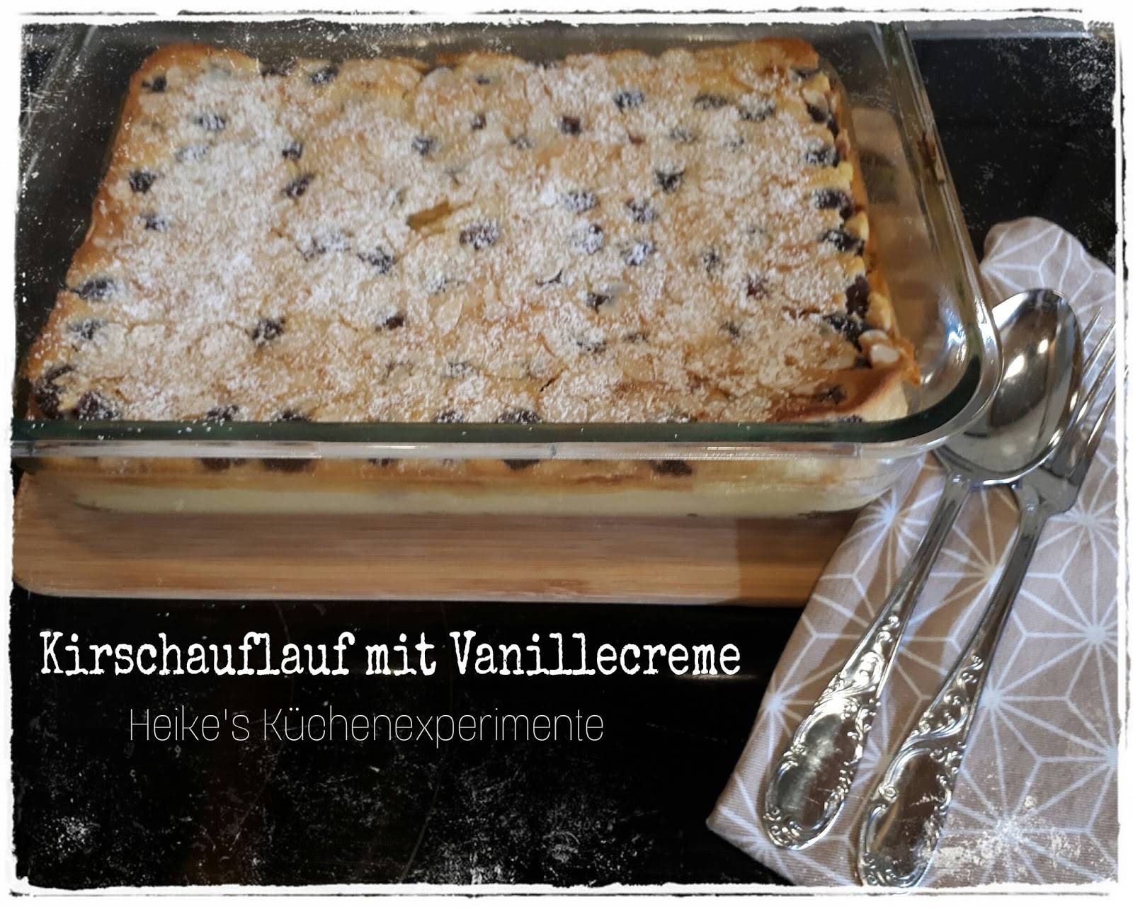 Heike&amp;#39;s Küchenexperimente ☆☆☆: Kirschauflauf mit Vanillecreme