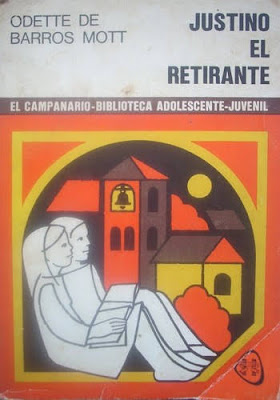 Argentina: Justino, el retirante. Odette de Barros Mott. Editorial Plus Ultra. Colección El Campanario - Biblioteca Adolescente-Juvenil. 1978.