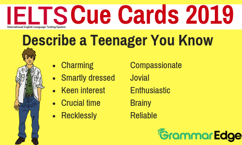 IELTS Cue Card 3: Describe a Teenager You Know IELTS Cue Card 3: Describe a Teenager You Know