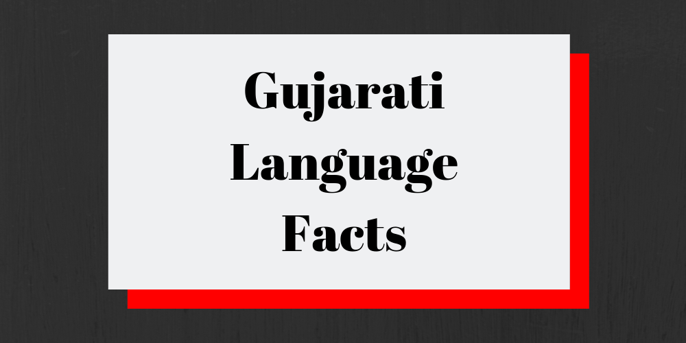 Dissecting Gujarati Awesome Facts About the Gujarati Language