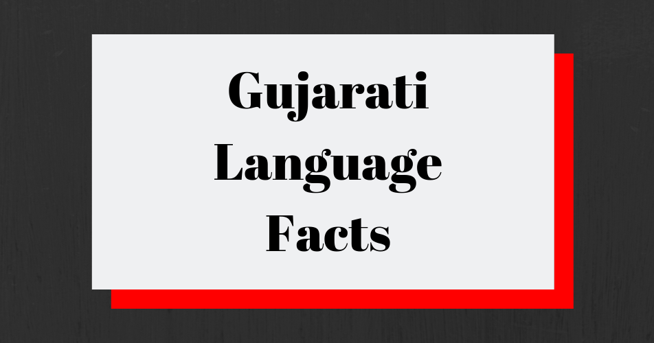Dissecting Gujarati Awesome Facts About the Gujarati Language