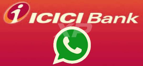 ICICI Introduces New WhatsApp Banking Service With Whatsapp! Everybody Can Use You!