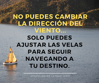 No puedes cambiar la dirección del viento frases de motivacion