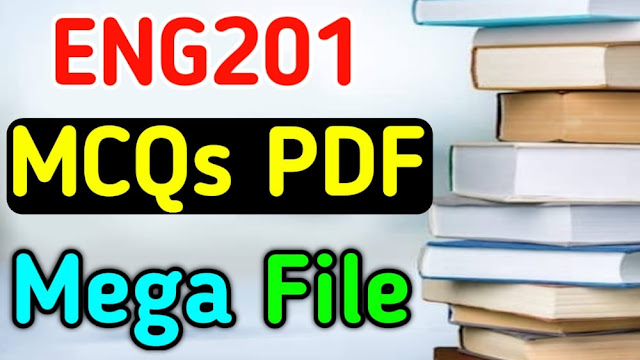 ENG201 Solved MCQs Mega File For Midterm