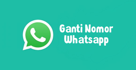 Cara mengganti nomor WhatsApp