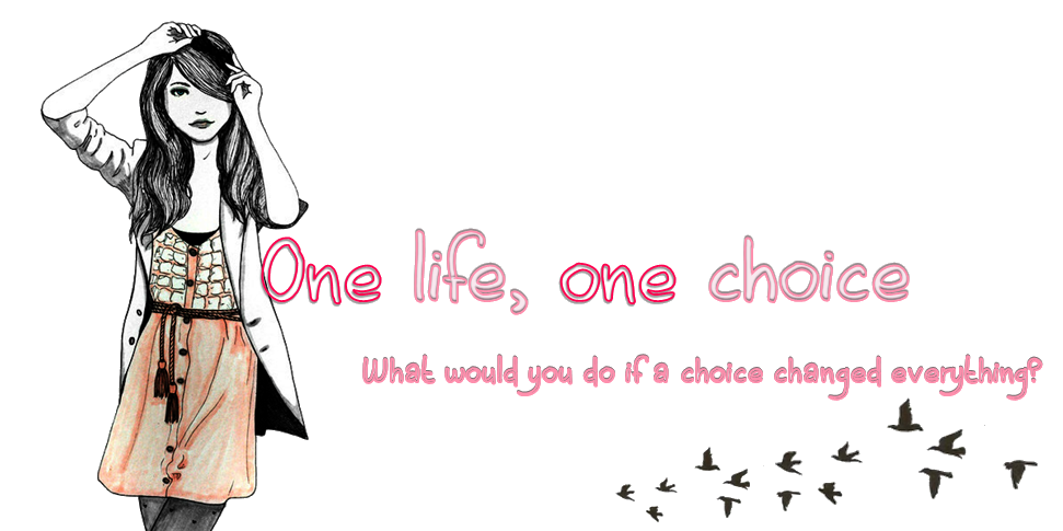 -♔ One Life, One Choice ♔