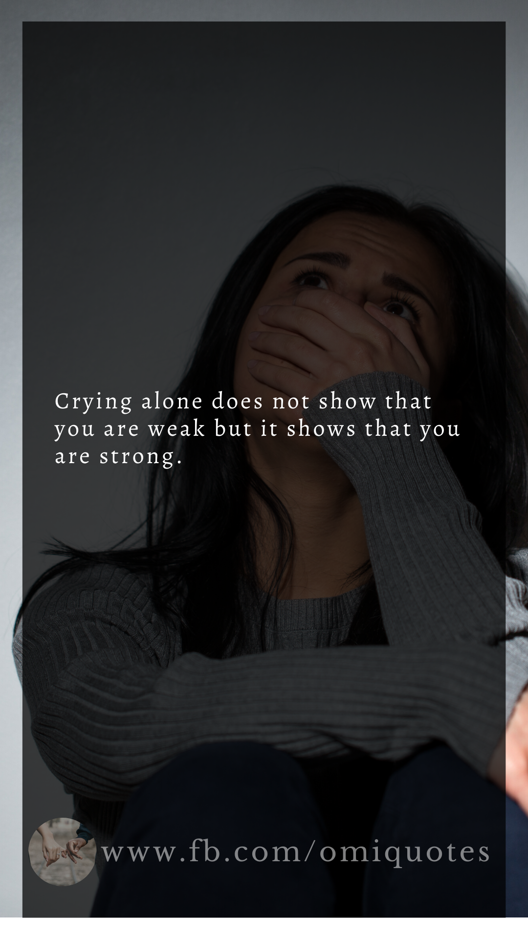 Crying alone does not show that you are weak but it shows that you are