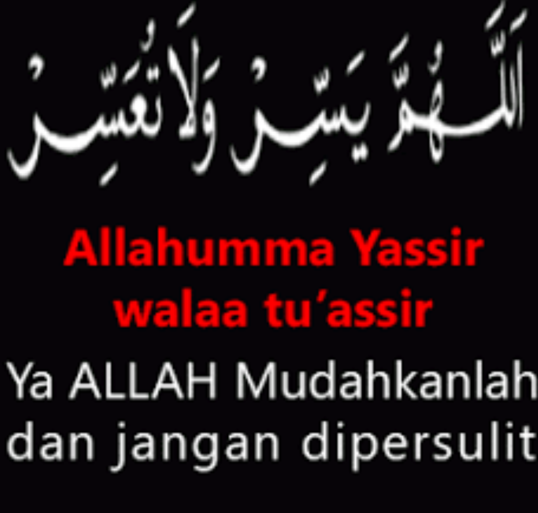 Allahumma yasir walatuasir artinya