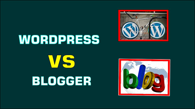 blogger vs wordpress - which one is best blogger vs wordpress - which one is best