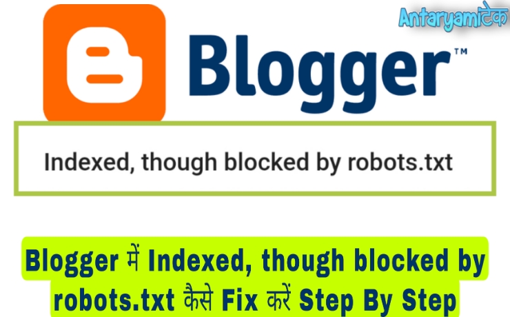 Blogger,seo,post not index,Indexed though blocked by robots.txt