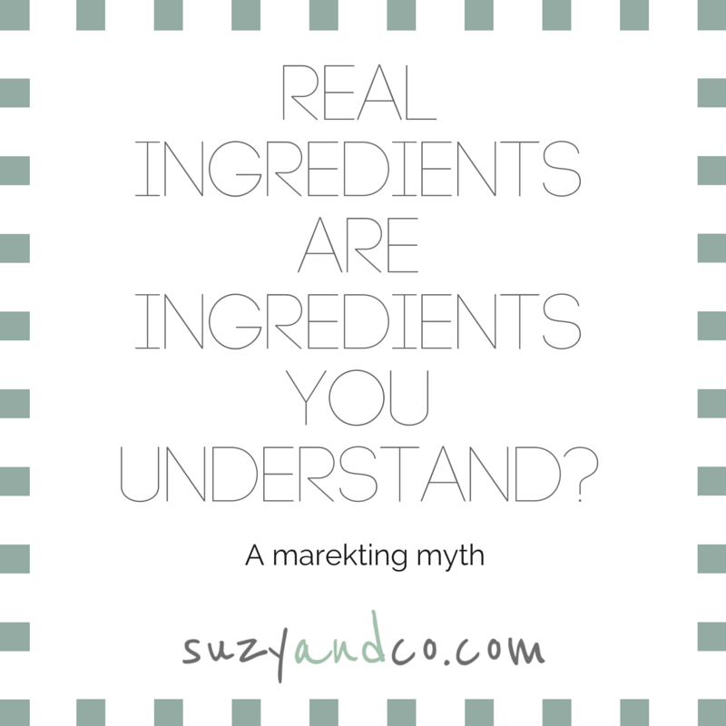 Real ingredients are ingredients you understand?? suzy+co
