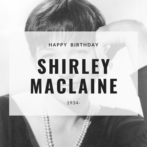 Happy Birthday, Shirley MacLaine!