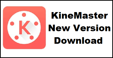 KineMaster New Version Free Download - Latest Version
