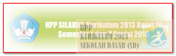 Rpp Silabus Kurikulum 2013 Kelas Iv Semester 1 Dan 2 Revisi 2016 Rpp Silabus Kurikulum 2013 Kelas Iv Semester 1 Dan 2 Revisi 2016