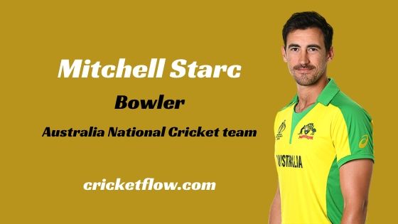 Mitchell Starc Age, Height, Career, Biography, and Life Story | Cricket Flow