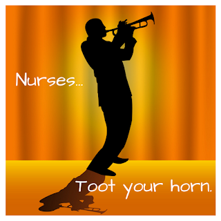Nurses, toot your horn!
