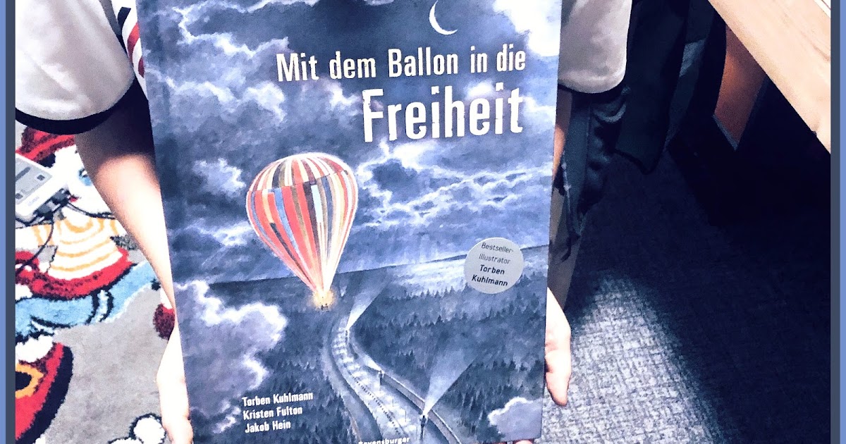 Mit dem Ballon in die Freiheit / Kuhlmann, Fulton, Hein