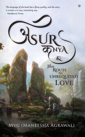 Asur Kanya & Her Route To Unrequited Love By Maneesha Agrawal 