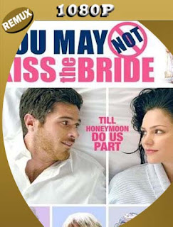 No puedes Besar a la Novia (You May Not Kiss the Bride) (2011) Remux [1080p] Latino [GoogleDrive] SXGO