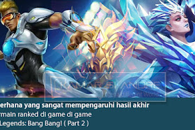 Hal sederhana yang sangat mempengaruhi hasil akhir saat bermain ranked di game di game Mobile Legends: Bang Bang! ( Part 2 )