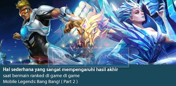 Hal sederhana yang sangat mempengaruhi hasil akhir saat bermain ranked di game di game Mobile Legends: Bang Bang! ( Part 2 )
