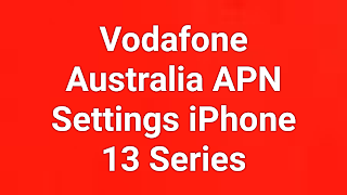  Vodafone  Australia APN Settings iPhone 13 Pro and iPhone 13 Pro Max 