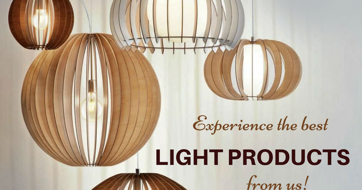 Experience The Best Light Products From Us